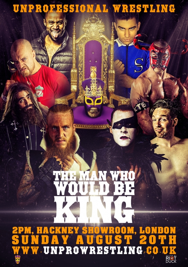 Unprofessional Wrestling - The Man Who Would Be King 