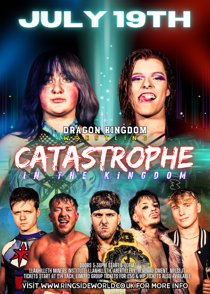 Dragon Kingdom Wrestling Presents CATASTROPHE IN THE KINGDOM taking place at Llanhilleth Miner's Institute
