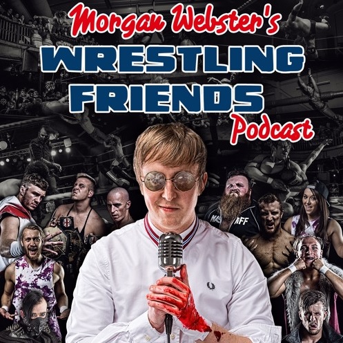 Morgan Webster's Wrestling Friends Podcast